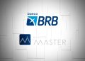 Master: BRB se reúne com liquidante e diz que avança para reaver dinheiro