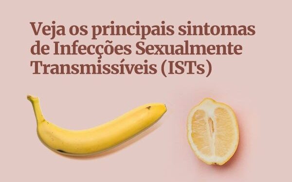 De febre a ardência: conheça 10 sintomas que podem indicar uma IST